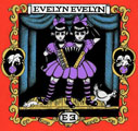 Evelyn Evelyn: Evelyn Evelyn