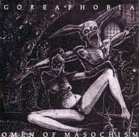 cd-ep: Goreaphobia: Omen of Masochism