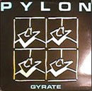 lp: Pylon: Gyrate