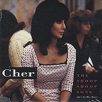 Cher:The Shoop Shoop Song (It's In His Kiss)