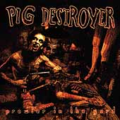 cd: Pig Destroyer: Prowler In The Yard 