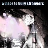 cd: A Place To Bury Strangers: S/T