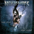 Nevermore:Dead Heart, In a Dead Wolrd