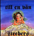 cd: Strebers: Till en vän