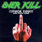 cd: Overkill: !!!Fuck You And Then Some!!!