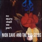 cd-ep: Nick Cave And The Bad Seeds: No More Shall We Part - The Westside Sessions