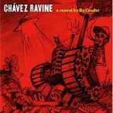 ry cooder:Chavez ravine