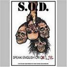 S.O.D.:Speak english or Live