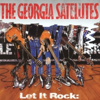 Georgia Satellites:Let it Rock: Best Of The Georgia Satellites