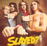 lp: Slade: Slayed?