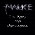 Malice:The Rare and Unreleased