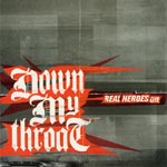 cd: Down My Throat: Real Heroes Die