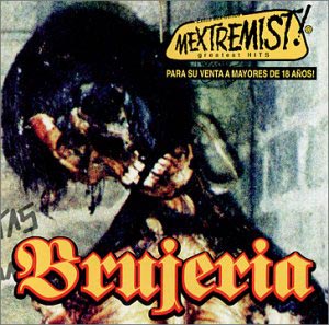 cd: Brujeria: Mextremist! Greatest Hits