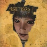 cd: ...and You Will Know Us By The Trail Of Dead: So Divided
