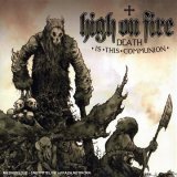 cd+dvd: High On Fire: Death Is This Communion
