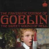 cd: Goblin: The Fantastic Voyage Of Goblin: The Sweet Sound Of Hell