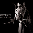 cd: Neurosis: Given To The Rising
