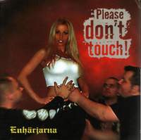 Enhärjarna:Please Don't Touch