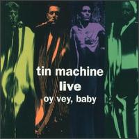 Tin Machine:Live Oy Vey, Baby
