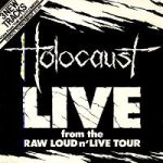 Holocaust:Live from the Raw loud 'n' live tour
