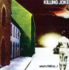 cd: Killing Joke: What´s THIS for...!