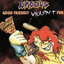 cd: Exodus: Good Friendly Violent Fun