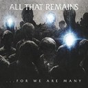 cd: All That Remains : For We Are Many 