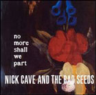 2cd: Nick Cave & The Bad Seeds: No more shall we part