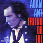 lp: Adam ant: Friend or foe