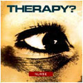 cd: Therapy?: Nurse