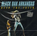 Black Oak Arkansas:Keep The Faith