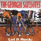 Georgia Satellites:Let It Rock: The Best of the Georgia Satellites