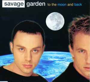 Savage Garden:To the moon and back