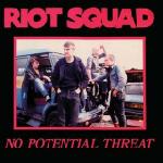 lp: Riot Squad: No Potential Threat