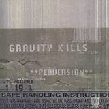 gravity kills:Perversion