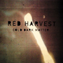 cd: Red Harvest: Cold Dark Matter