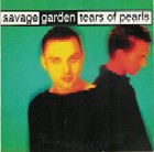 Savage Garden:Tears Of Pearls
