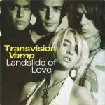 Transvision Vamp:Landslides Of Love