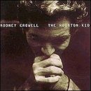 cd-r: Rodney Crowell: The Houston Kid