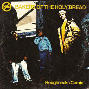 cd-singel: Bakers of the holy bread: Roughnecks comin'