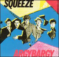 Squeeze:Argybargy