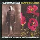 10,000 Maniacs:Campfire Songs: The Popular, Obscure & Unknown Recordings