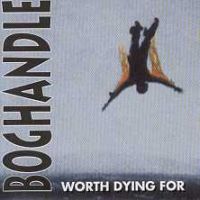 cd: Boghandle: Worth Dying For