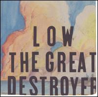 cd: Low: The Great Destroyer