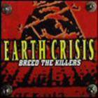 cd: Earth crisis: Breed the killers