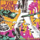 lp: Wonder Stuff: Never loved Elvis
