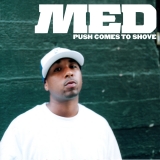 cd: MED: Push Comes To Shove