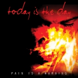 lp: Today Is The Day: Pain Is A Warning