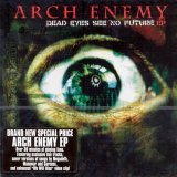 ep: Arch Enemy: Dead Eyes See No Future