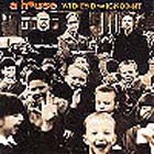 cd: A HOUSE: Wild Eyed And Ignorant